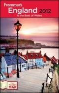 Frommer's England And The Best Of Wales di Nick Dalton, Rebecca Ford, Donald Strachan, Stephen Keeling, Rhonda Carrier, Deborah Stone, Louise Mcgrath edito da John Wiley & Sons Inc