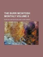 The Burr McIntosh Monthly Volume 8 di Burr William McIntosh edito da Rarebooksclub.com