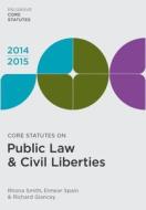 Core Statutes On Public Law & Civil Liberties 2014-15 di Rhona Smith, Eimear Spain, Richard Glancey edito da Palgrave Macmillan