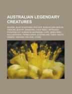 Australian legendary creatures edito da Books LLC, Reference Series
