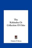 The Kokinshu or Collection of Odes edito da Kessinger Publishing