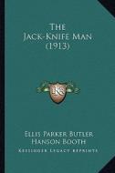 The Jack-Knife Man (1913) di Ellis Parker Butler edito da Kessinger Publishing