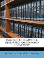 Essai Sur Le Commerce, Reprinted For Har di Henry Higgs edito da Nabu Press