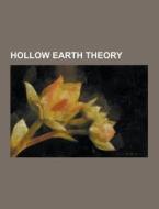 Hollow Earth Theory di Source Wikipedia edito da University-press.org