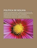 Política de Bolivia di Fuente Wikipedia edito da Books LLC, Reference Series