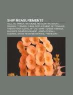 Ship Measurements: Hull, Oil Tanker, Wat di Source Wikipedia edito da Books LLC, Wiki Series