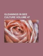 Gleanings in Bee Culture Volume 47 di Books Group edito da Rarebooksclub.com