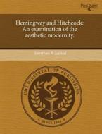 Hemingway And Hitchcock di Jonathan A Austad edito da Proquest, Umi Dissertation Publishing