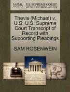 Thevis (michael) V. U.s. U.s. Supreme Court Transcript Of Record With Supporting Pleadings di Sam Rosenwein edito da Gale Ecco, U.s. Supreme Court Records