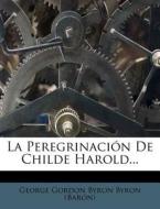 La Peregrinaci N De Childe Harold... edito da Nabu Press