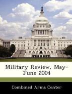 Military Review, May-june 2004 edito da Bibliogov