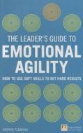 The Leader's Guide to Emotional Agility (Emotional Intelligence) di Kerrie Fleming edito da Pearson Education Limited