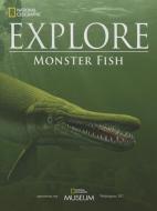 Ng Explore: Monsterfish di National Geographic edito da NATL GEOGRAPHIC SOC