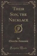 Their Son, The Necklace (classic Reprint) di Eduardo Zamacois edito da Forgotten Books