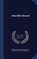 John Bell's Record edito da Sagwan Press