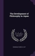 The Development Of Philosophy In Japan di Tsunezo Kishinami edito da Palala Press