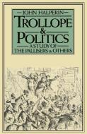 Trollope and Politics di John Halperin edito da Palgrave Macmillan UK
