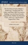 The First Book Of Andrea Palladio's Arch di ANDREA PALLADIO edito da Lightning Source Uk Ltd