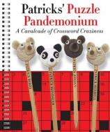 Patricks\' Puzzle Pandemonium di Patrick Berry, Patrick Blindauer, Patrick Jordan, Patrick Merrell edito da Sterling Publishing Co Inc