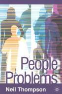 People Problems di Neil Thompson edito da Palgrave MacMillan