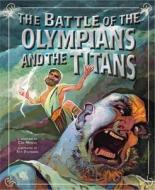 Battle of the Olympians and the Titans di Cari Meister edito da Capstone Global Library Ltd