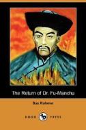 The Return of Dr. Fu-Manchu (Dodo Press) di Sax Rohmer edito da Dodo Press
