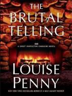 The Brutal Telling di Louise Penny edito da THORNDIKE PR