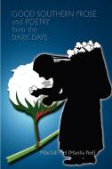 Good Southern Prose and Poetry from the Dark Days di Marchall Peel edito da AUTHORHOUSE