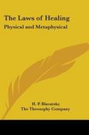The Laws Of Healing di H. P. Blavatsky edito da Kessinger Publishing Co