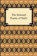 The Selected Poems of Hafiz di Hafiz edito da Digireads.com