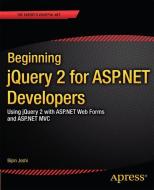 Beginning jQuery 2 for ASP.NET Developers di Bipin Joshi edito da Apress