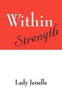Within Strength di Lady Jenelle edito da Outskirts Press