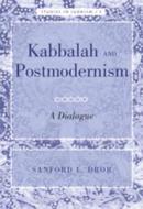 Kabbalah and Postmodernism di Sanford L. Drob edito da Lang, Peter