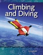 Climbing and Diving (Forces and Motion) di Lisa Greathouse edito da TEACHER CREATED MATERIALS