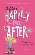 Goldilocks and the Just Right Club (After Happily Ever After) di Tony Bradman edito da STONE ARCH BOOKS