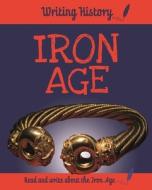 Ganeri, A: Writing History: Iron Age di Anita Ganeri edito da Hachette Children's Group