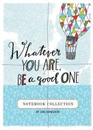Whatever You Are, Be a Good One Notebook Collection di Lisa Congdon edito da Chronicle Books