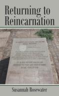 Returning to Reincarnation di Susannah Rosewater edito da Balboa Press