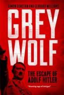 Grey Wolf di Gerrard Williams, Simon Dunstan edito da Sterling Publishing Co Inc