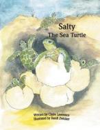 Salty the Sea Turtle di Claire Lawrence edito da Dog Ear Publishing