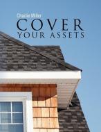 Cover Your Assets di Charlie Miller edito da Xlibris