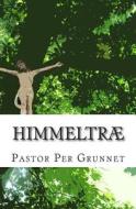 Himmeltrae di Pastor Per Grunnet edito da Createspace