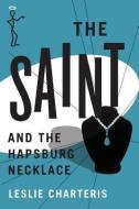 The Saint and the Hapsburg Necklace di Leslie Charteris edito da THOMAS & MERCER