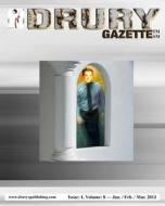The Drury Gazette: Issue 1, Volume 8 - January / February / March 2013 di Gary Drury Publishing edito da Createspace