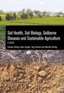 Stirling, G:  Soil Health, Soil Biology, Soilborne Diseases di Graham R Stirling edito da CSIRO Publishing