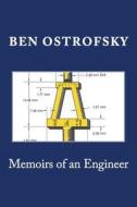 Memoirs of an Engineer di Ben Ostrofsky edito da Createspace