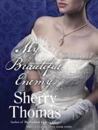 My Beautiful Enemy di Sherry Thomas edito da Tantor Audio