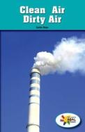Clean Air, Dirty Air di Carter Hayn edito da Rosen Classroom