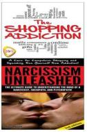 The Shopping Addiction & Narcissism Unleashed di Jeffrey Powell edito da Createspace Independent Publishing Platform