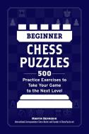 Beginner Chess Puzzles di Martin Bennedik edito da Adams Media Corporation